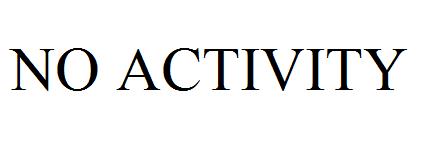 NO ACTIVITY