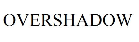 OVERSHADOW