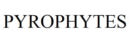 PYROPHYTES