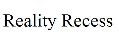 Reality Recess