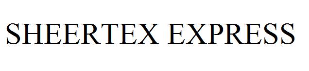 SHEERTEX EXPRESS