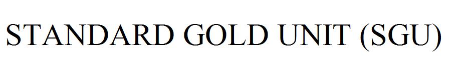 STANDARD GOLD UNIT (SGU)