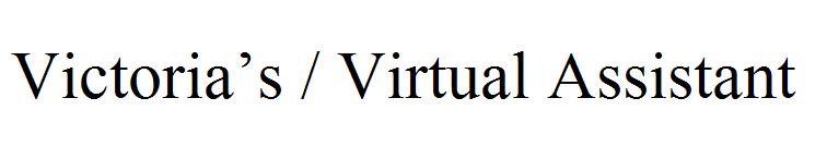 Victoria’s / Virtual Assistant