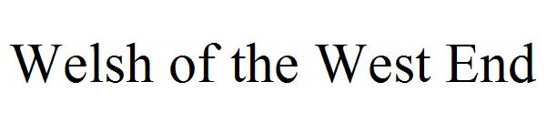 Welsh of the West End