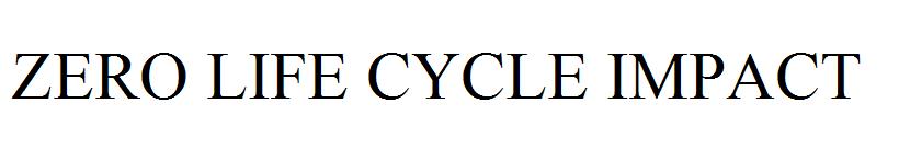ZERO LIFE CYCLE IMPACT