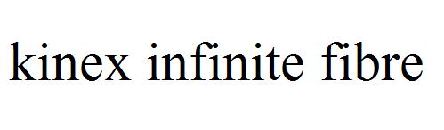 kinex infinite fibre